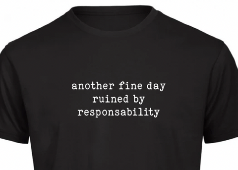 T-Shirt Another fine day