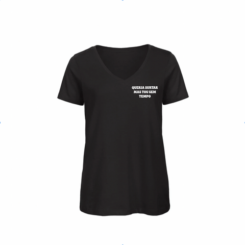 T-shirt |  Queria surtar mas tou sem tempo