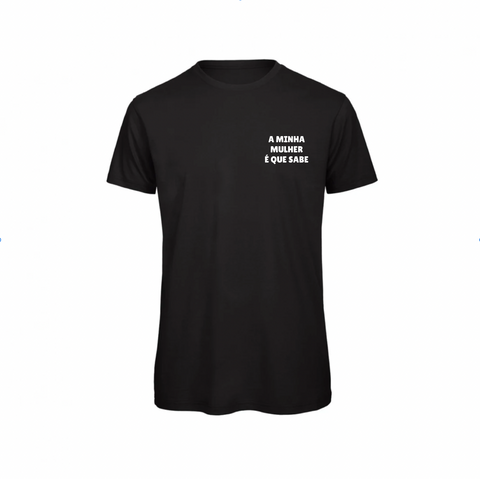 T-shirt |  A minha mulher é que sabe