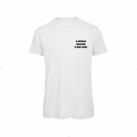 T-shirt |  A minha mulher é que sabe