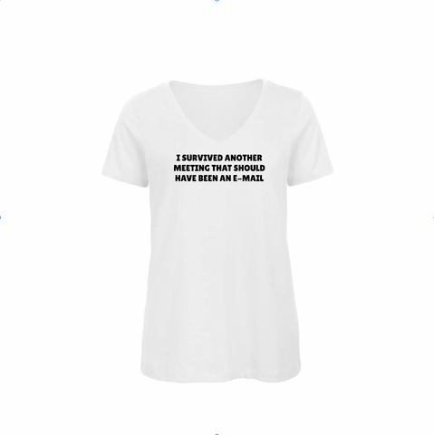 T-shirt |  I survived another meeting that should have been an e-mail
