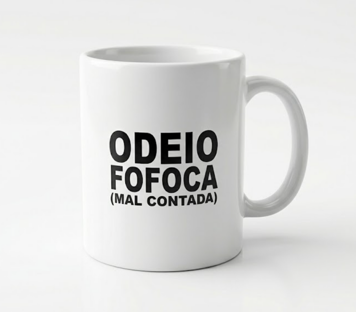 Caneca Odeio Fofoca (mal contada)